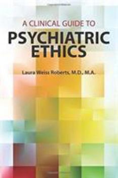 Paperback A Clinical Guide to Psychiatric Ethics Book