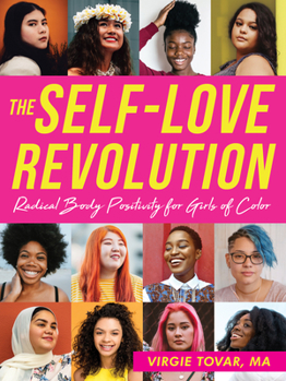 Paperback The Self-Love Revolution: Radical Body Positivity for Girls of Color Book