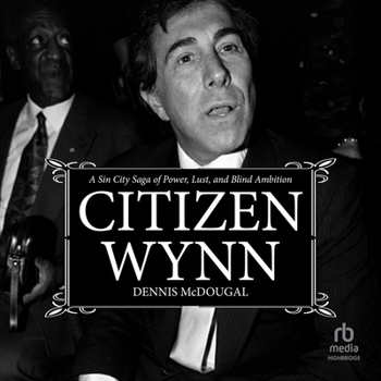 Audio CD Citizen Wynn: A Sin City Saga of Power, Lust, and Blind Ambition Book