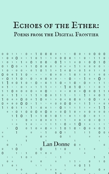 Paperback Echoes of the Ether: Poems from the Digital Frontier Book