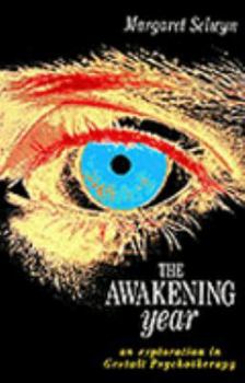 Paperback The Awakening Year: An Exploration in Gesalt Psychotherapy Book