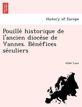 Paperback Pouillé historique de l'ancien diocèse de Vannes. Bénéfices séculiers [French] Book