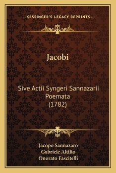 Paperback Jacobi: Sive Actii Syngeri Sannazarii Poemata (1782) [Latin] Book