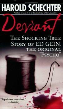 Mass Market Paperback Deviant: The Shocking True Story of Ed Gein, the Original "Psycho" Book