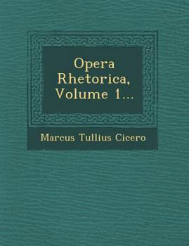 Paperback Opera Rhetorica, Volume 1... [Latin] Book