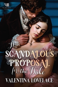Paperback A Scandalous Proposal for the Duke: A Steamy Regency Romance Book