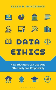 Paperback Data Ethics: How Educators Can Use Data Effectively and Responsibly Book