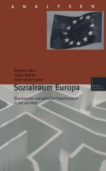 Paperback Sozialraum Europa: Ökonomische Und Politische Transformation in Ost Und West [German] Book