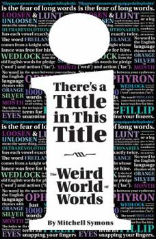 Hardcover There Are Tittles in This Title: The Weird World of Words Book