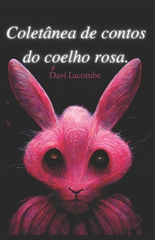 Paperback Coletânea de contos do coelho rosa. [Portuguese] Book