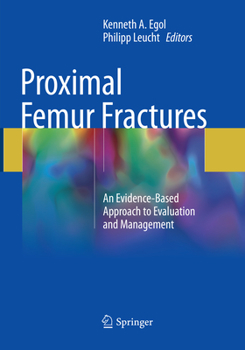 Paperback Proximal Femur Fractures: An Evidence-Based Approach to Evaluation and Management Book