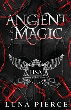 Ancient Magic: Harper Shadow Academy (Book Four) - Book #4 of the Harper Shadow Academy
