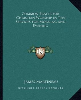 Paperback Common Prayer for Christian Worship in Ten Services for Morning and Evening Book