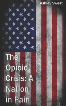 Paperback The Opioid Crisis: A Nation in Pain Book