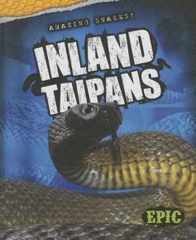 Inland Taipans - Book  of the Amazing Snakes!