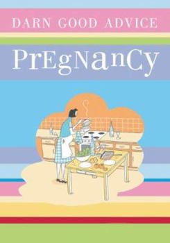 Paperback Darn Good Advice Pregnancy (Darn Good Advice Books) Book