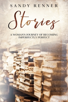 Paperback Stories: A Woman's Journey of Becoming Imperfectly Perfect Book