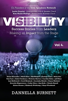 Paperback Visibility 4: Success Stories from Leaders Making an Impact from the Stage Book