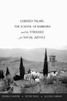 Lorenzo Milani, the School of Barbiana and the Struggle for Social Justice - Book #1 of the Education and Struggle