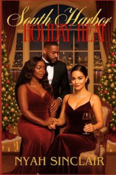 South Harbor Holiday Heat: Velvet Chains & Winter Kings: This Christmas, loyalty comes laced in velvet… and every gift has a cost. (South Harbor Holiday Heat: A South Harbor Tides Novella)