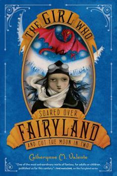 Hardcover The Girl Who Soared Over Fairyland and Cut the Moon in Two Book