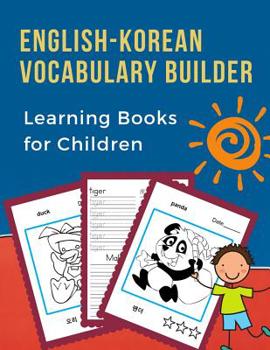 Paperback English-Korean Vocabulary Builder Learning Books for Children: 100 First learning bilingual frequency animals word card games. Full visual dictionary Book