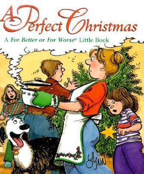 Hardcover A Perfect Christmas: A for Better or for Worse Little Book