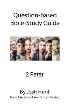 Paperback Question-based Bible Study Guide -- 2 Peter: Good Questions Have Groups Talking Book