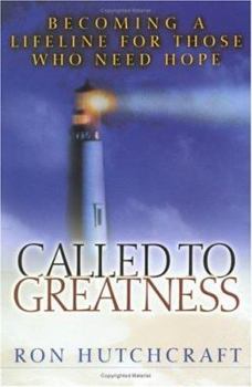 Paperback Called to Greatness: Becoming a Lifeline for Those Who Need Hope Book
