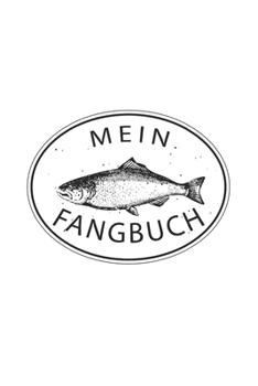 Mein Fangbuch: Fisch Zeichnung Minimalistisches Design • Angelbuch • Fangbuch zum ausfüllen + Spruchsammlung • 120 Seiten (DIN A5/15x22cm) Glanz Cover ... Fänge, Angeln Logbuch (German Edition)
