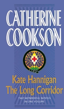 Kate Hannigan & The Long Corridor Omnibus (Catherine Cookson Ominbuses)