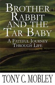 Brother Rabbit and the Tar Baby: A Fateful Journey Through Life