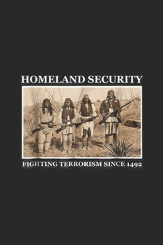 Paperback Homeland Security Fighting Terrorism Since 1492: Homeland Security Fighting Terrorism Since 1492 Journal/Notebook Blank Lined Ruled 6x9 100 Pages Book