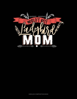Paperback Ladybird World's Best Mom: Unruled Composition Book