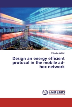 Paperback Design an energy efficient protocol in the mobile ad-hoc network Book