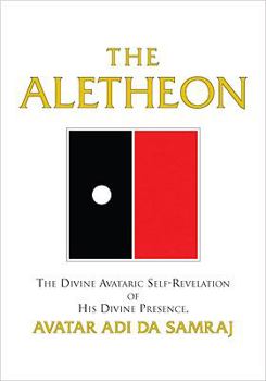 Hardcover The Aletheon: The Divine Avataric Self-Revelation of His Divine Presence, Avatar Adi Da Samraj Book