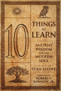 Hardcover 10 Things to Learn: Ancient Wisdom for the Modern Soul Book