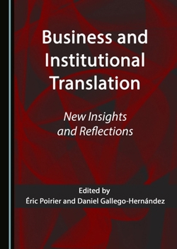 Business and Institutional Translation: New Insights and Reflections