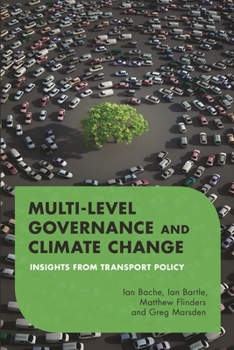 Hardcover Multilevel Governance and Climate Change: Insights from Transport Policy Book