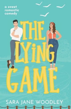 Paperback The Lying Game: A sweet grumpy/sunshine, small town romcom Book