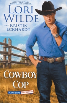 Cowboy Cop - Book #1 of the Cowboy Confidential