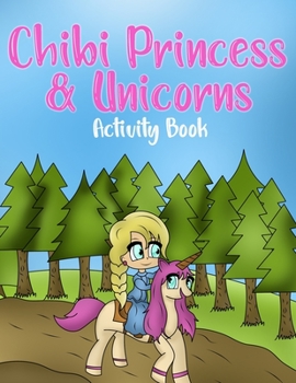 Paperback Chibi Princess & Unicorns Activity Book: A Dot To Dot Activity And Coloring Book For Girls Ages 8-10 Book