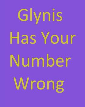 Paperback Glynis Has Your Number Wrong Book