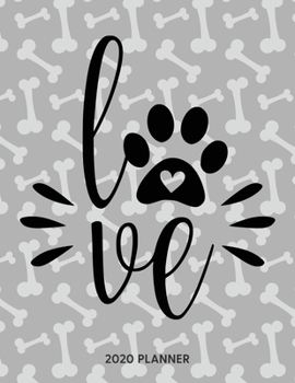 Love 2020 Planner: Dated Weekly Planner With To Do Notes & Dog Quotes (Awesome Calendar Planners for Dog Owners Lettering)