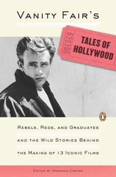 Paperback Vanity Fair's Tales of Hollywood: Rebels, Reds, and Graduates and the Wild Stories Behind the Making of 13 Iconic Films Book