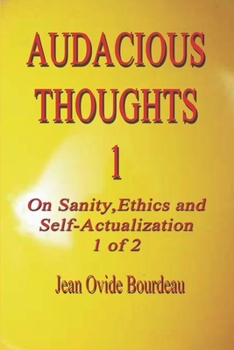 Paperback Audacious Thoughts: On Sanity, Ethics and Self-Acualization Book