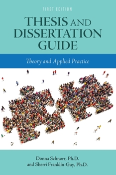 Hardcover Thesis and Dissertation Guide: Theory and Applied Practice Book