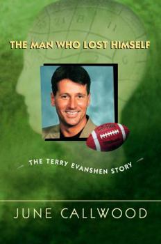 Hardcover The Man Who Lost Himself: The Terry Evanshen Story Book