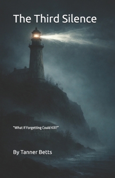 Paperback The Third Silence: "What If Forgetting Could Kill?" Book