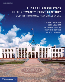Paperback Australian Politics in the Twenty-First Century: Old Institutions, New Challenges Book